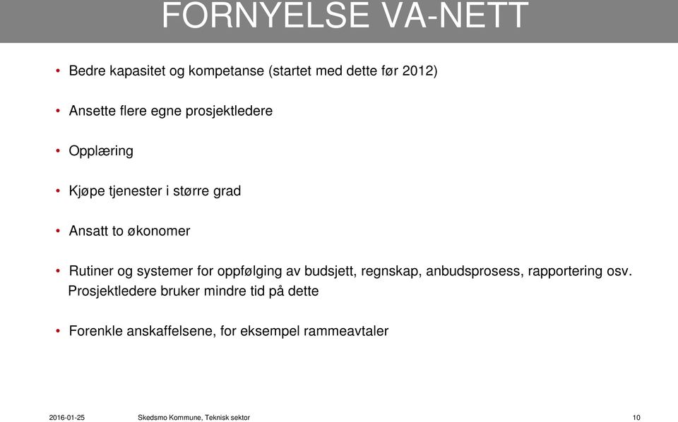 av budsjett, regnskap, anbudsprosess, rapportering osv.