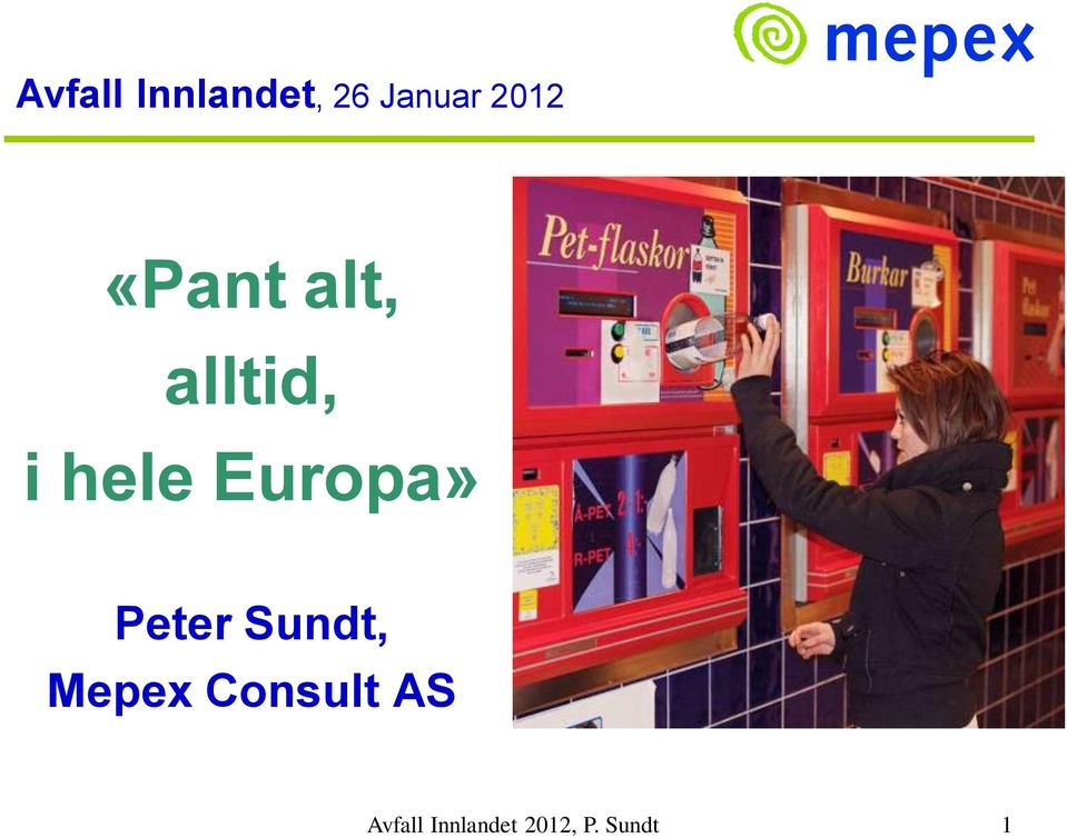 Europa» Peter Sundt, Mepex