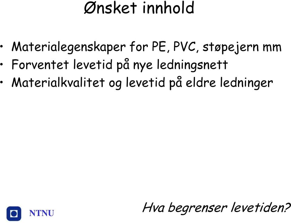 ledningsnett Materialkvalitet og levetid