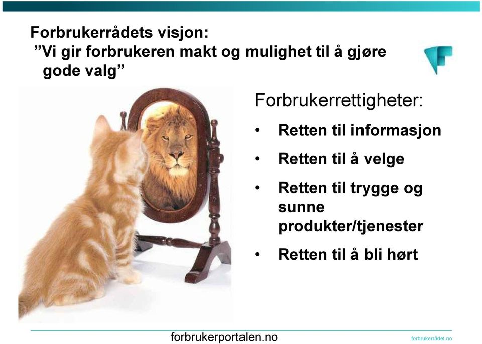 Retten til informasjon Retten til å velge Retten til