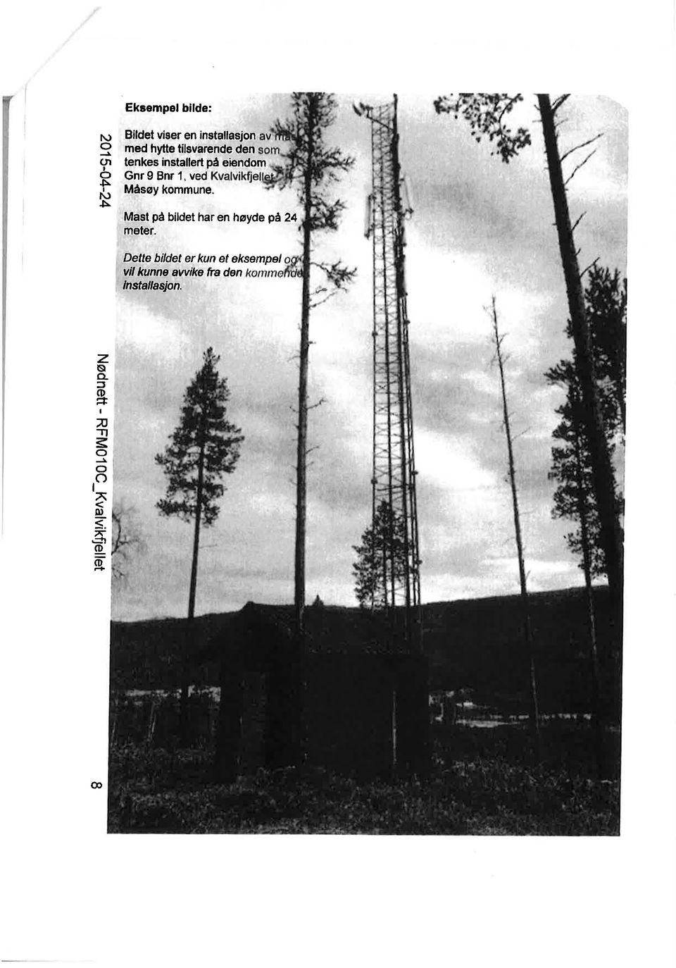 kommune Mast pà bildet har enhøyde pà24 meter.