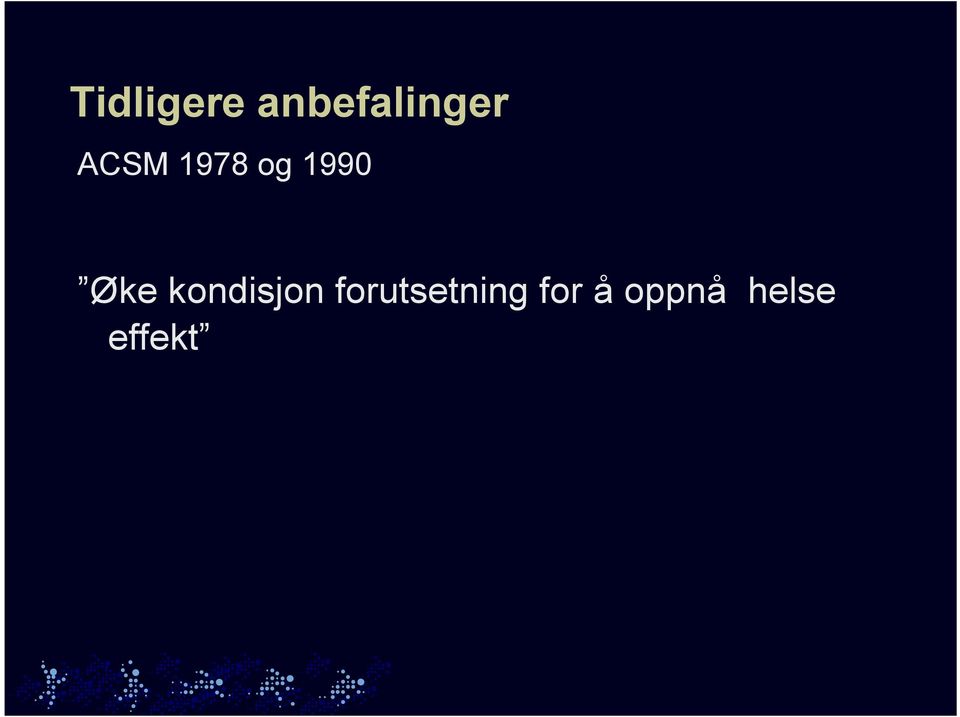 kondisjon forutsetning