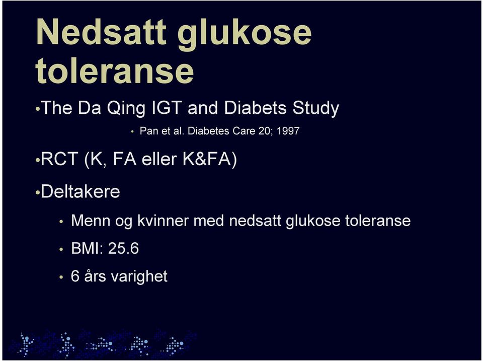Diabetes Care 20; 1997 RCT (K, FA eller K&FA)