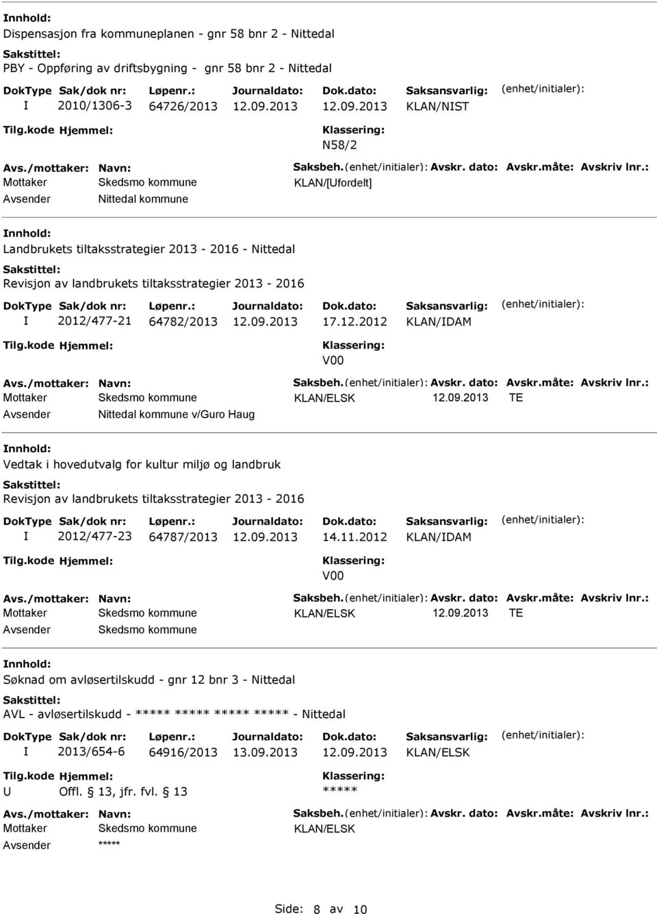 /mottaker: Navn: Saksbeh. Avskr. dato: Avskr.måte: Avskriv lnr.