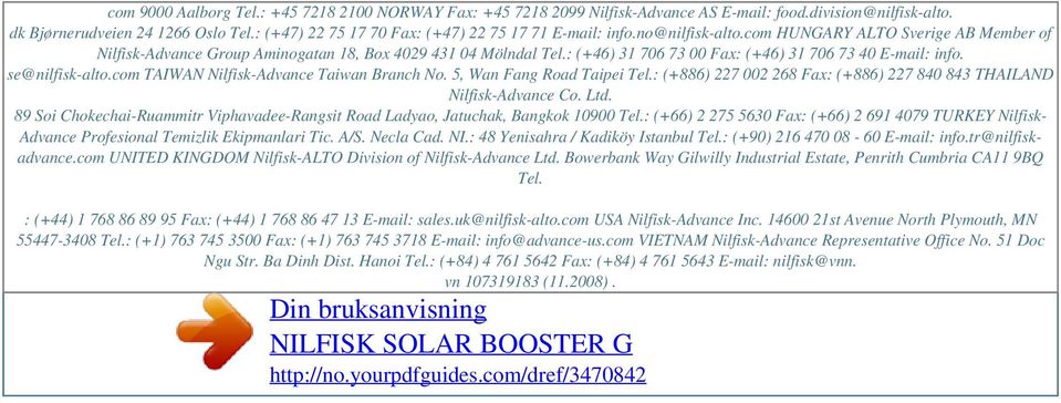 : (+46) 31 706 73 00 Fax: (+46) 31 706 73 40 E-mail: info. se@nilfisk-alto.com TAIWAN Nilfisk-Advance Taiwan Branch No. 5, Wan Fang Road Taipei Tel.