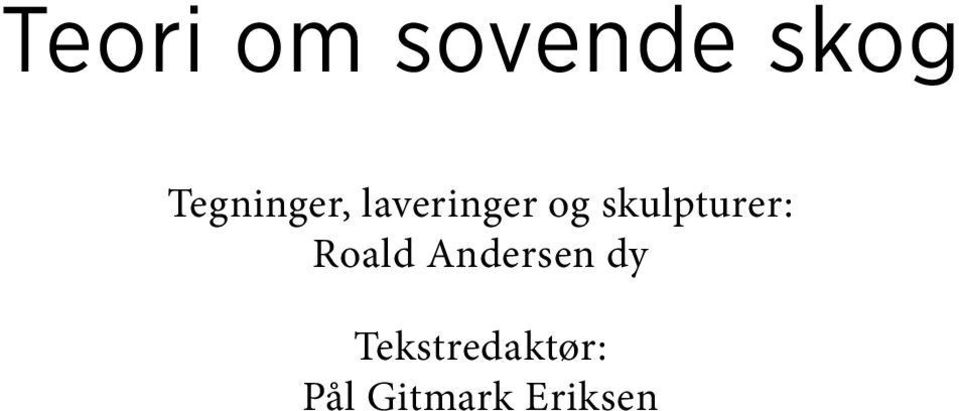 skulpturer: Roald Andersen