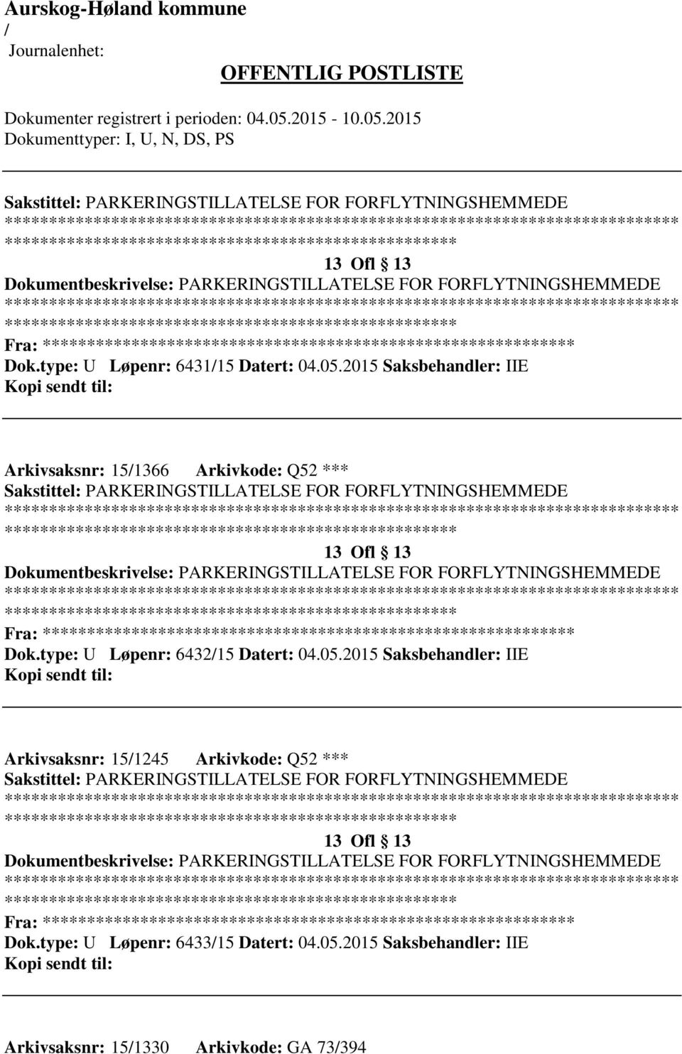 FORFLYTNINGSHEMMEDE Fra: ********* Dok.type: U Løpenr: 643215 Datert: 04.05.