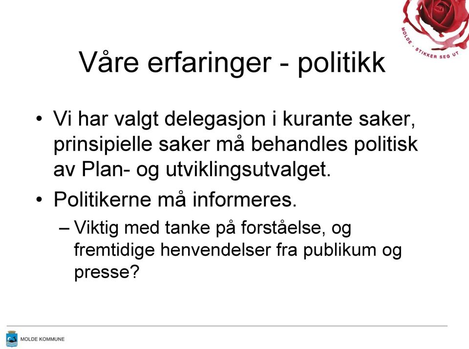 utviklingsutvalget. Politikerne må informeres.