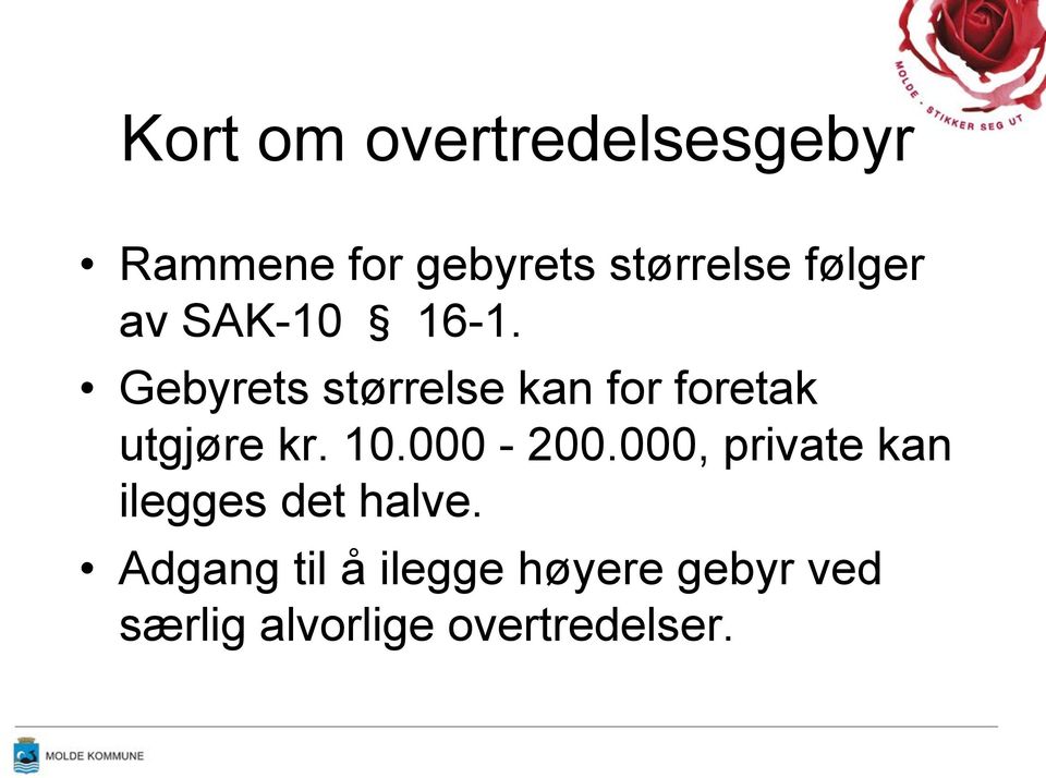 Gebyrets størrelse kan for foretak utgjøre kr. 10.000-200.