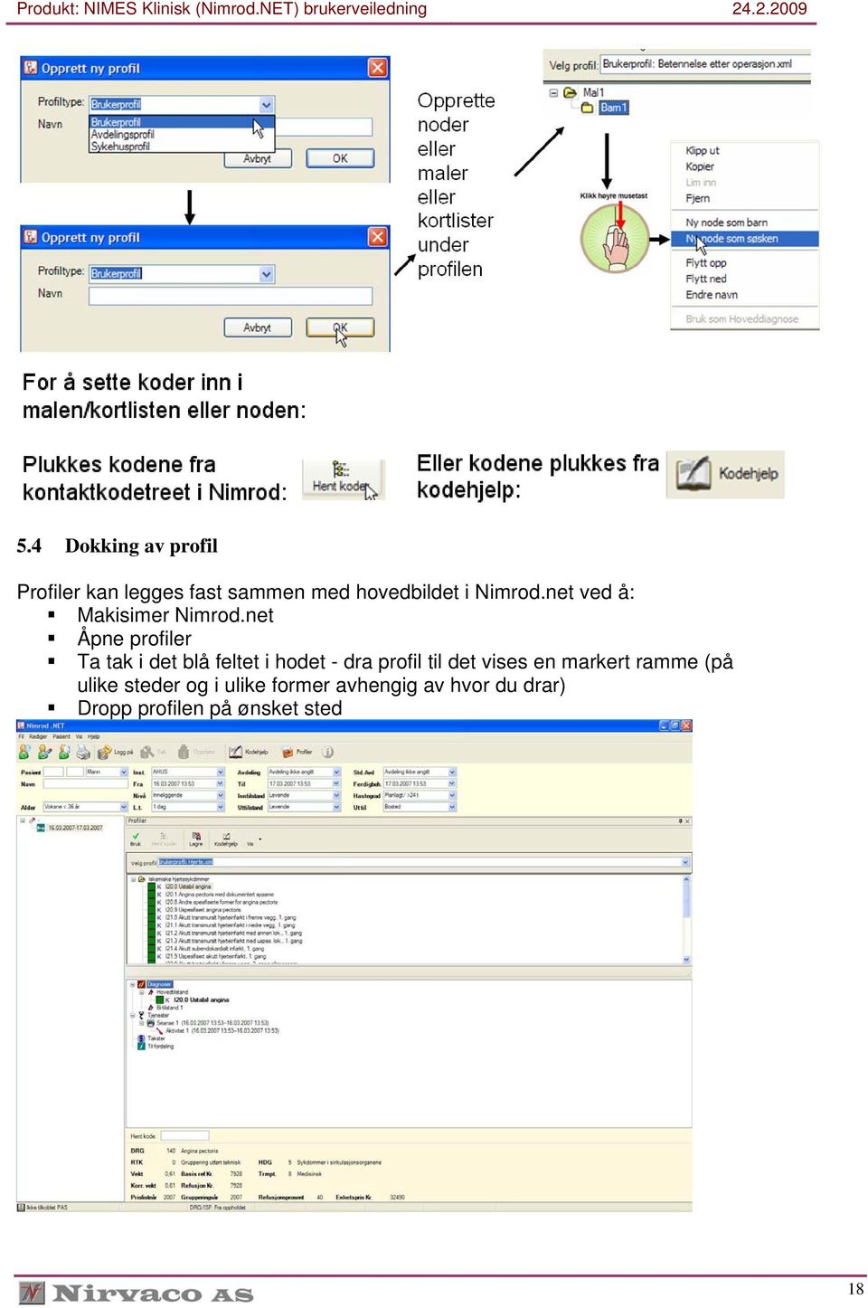 net Åpne profiler Ta tak i det blå feltet i hodet - dra profil til det