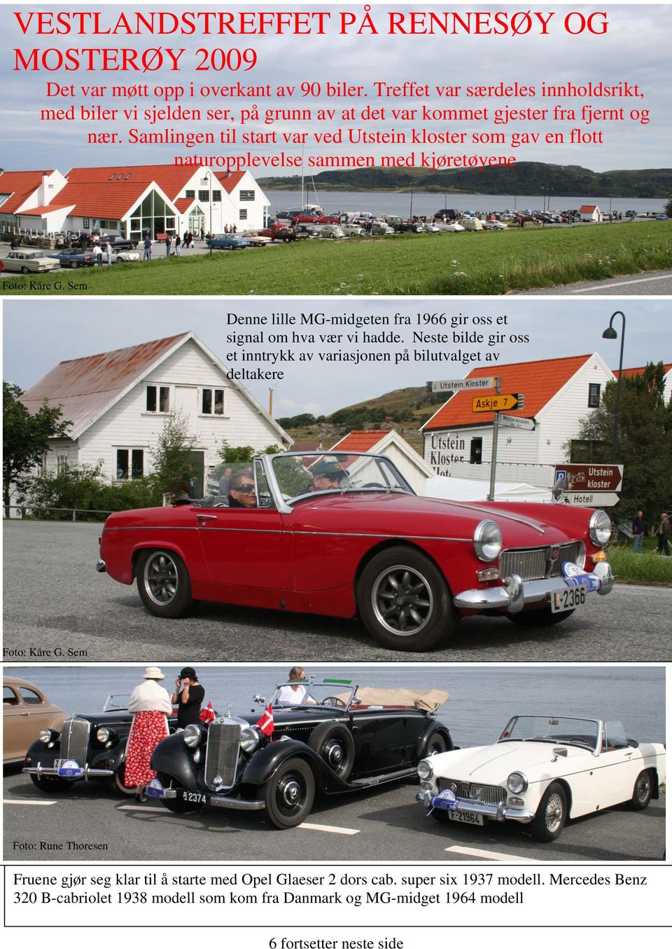 Samlingen til start var ved Utstein kloster som gav en flott naturopplevelse sammen med kjøretøyene Foto: Kåre G.