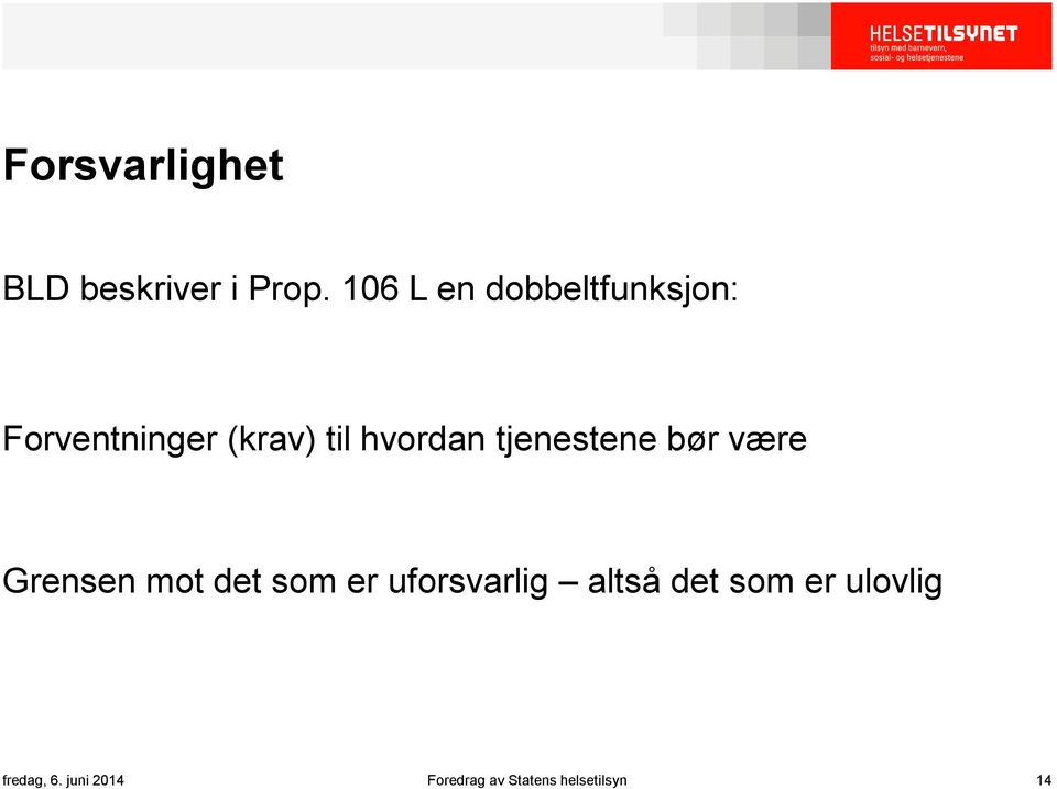 hvordan tjenestene bør være Grensen mot det som er