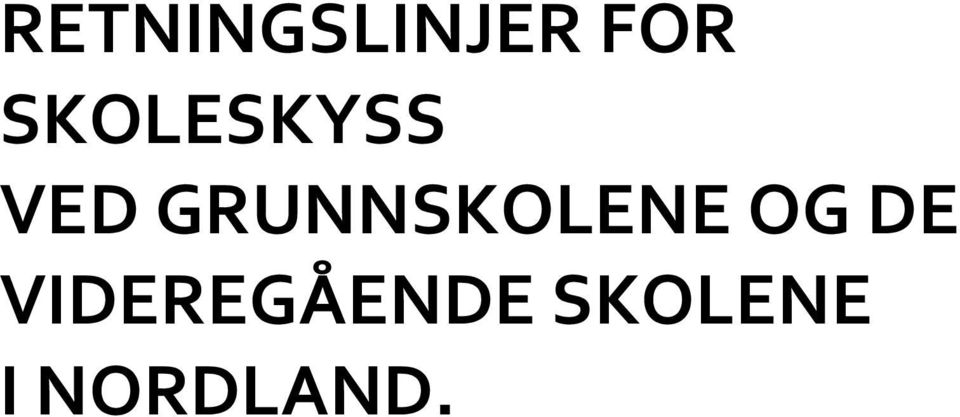 GRUNNSKOLENE OG DE