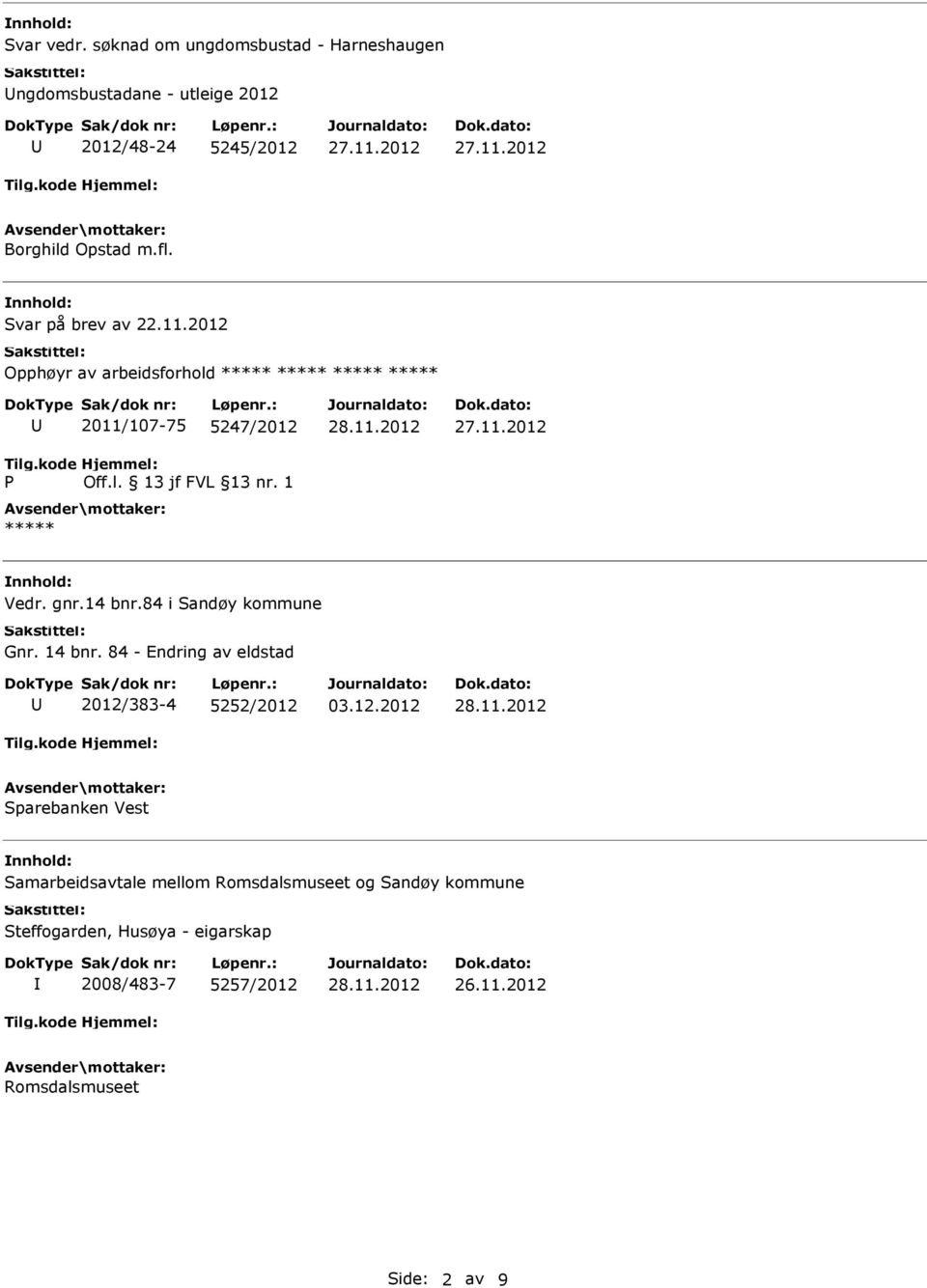 1 ***** Vedr. gnr.14 bnr.84 i Sandøy kommune Gnr. 14 bnr.