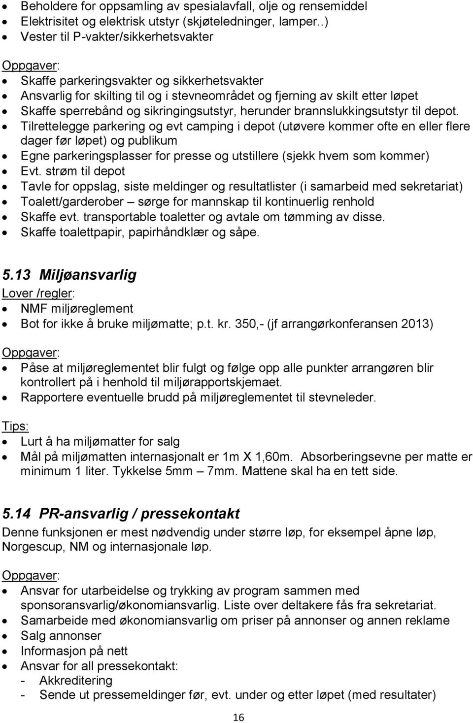 sikringingsutstyr, herunder brannslukkingsutstyr til depot.