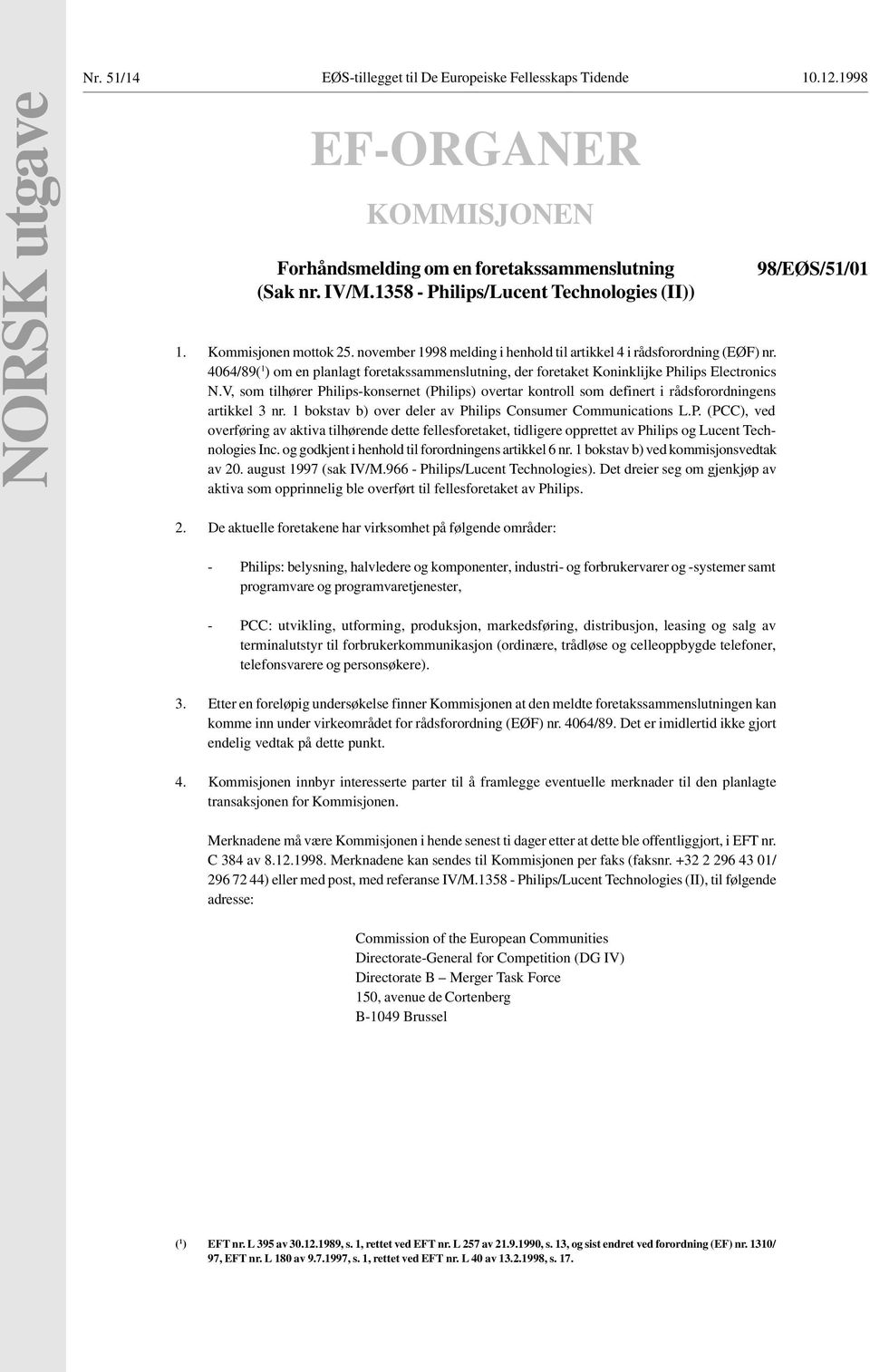 4064/89( 1 ) om en planlagt foretakssammenslutning, der foretaket Koninklijke Philips Electronics N.