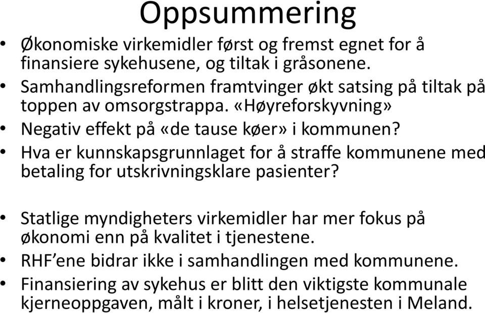 Hva er kunnskapsgrunnlaget for å straffe kommunene med betaling for utskrivningsklare pasienter?