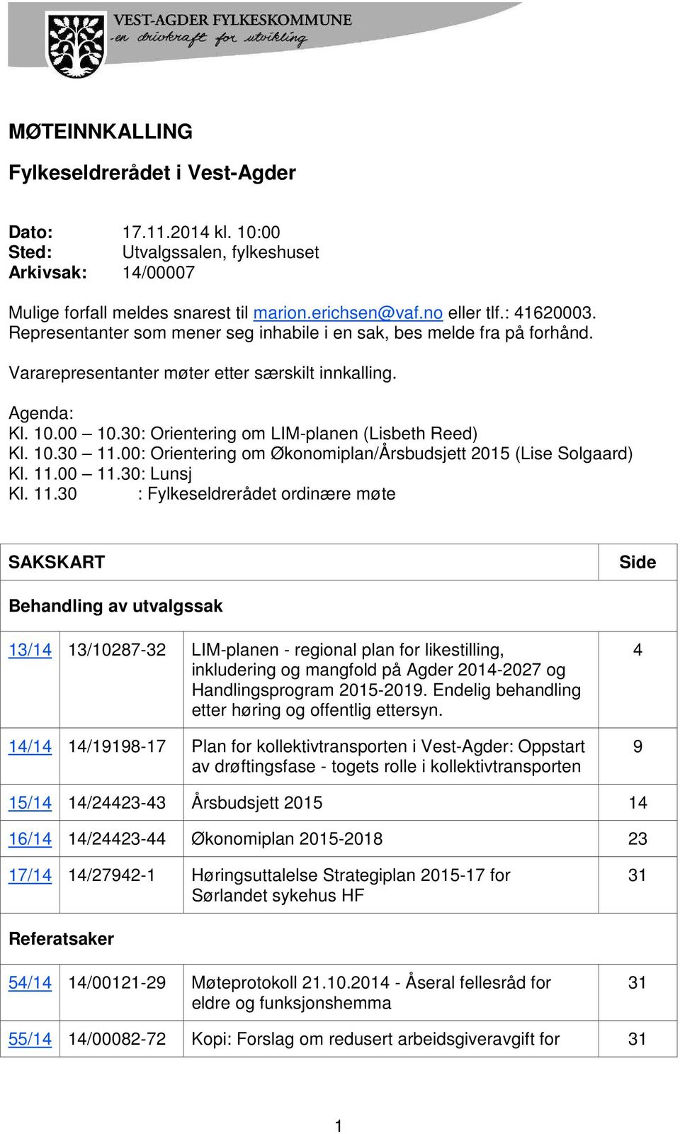 30: Orientering om LIM-planen (Lisbeth Reed) Kl. 10.30 11.