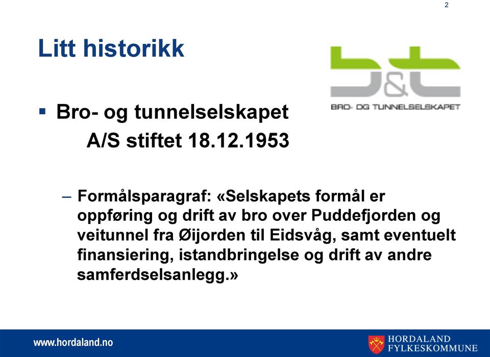 bro over Puddefjorden og veitunnel fra Øijorden til Eidsvåg, samt