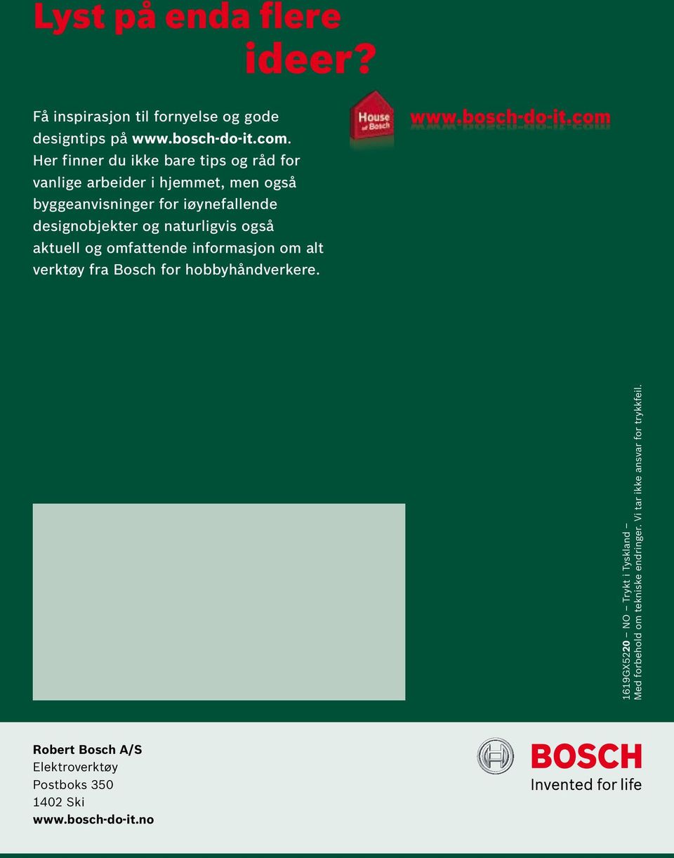 designobjekter og naturligvis også aktuell og omfattende informasjon om alt verktøy fra Bosch for hobbyhåndverkere.