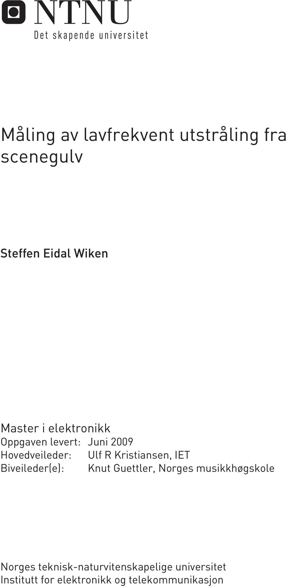 IET Biveileder(e): Knut Guettler, Norges musikkhøgskole Norges