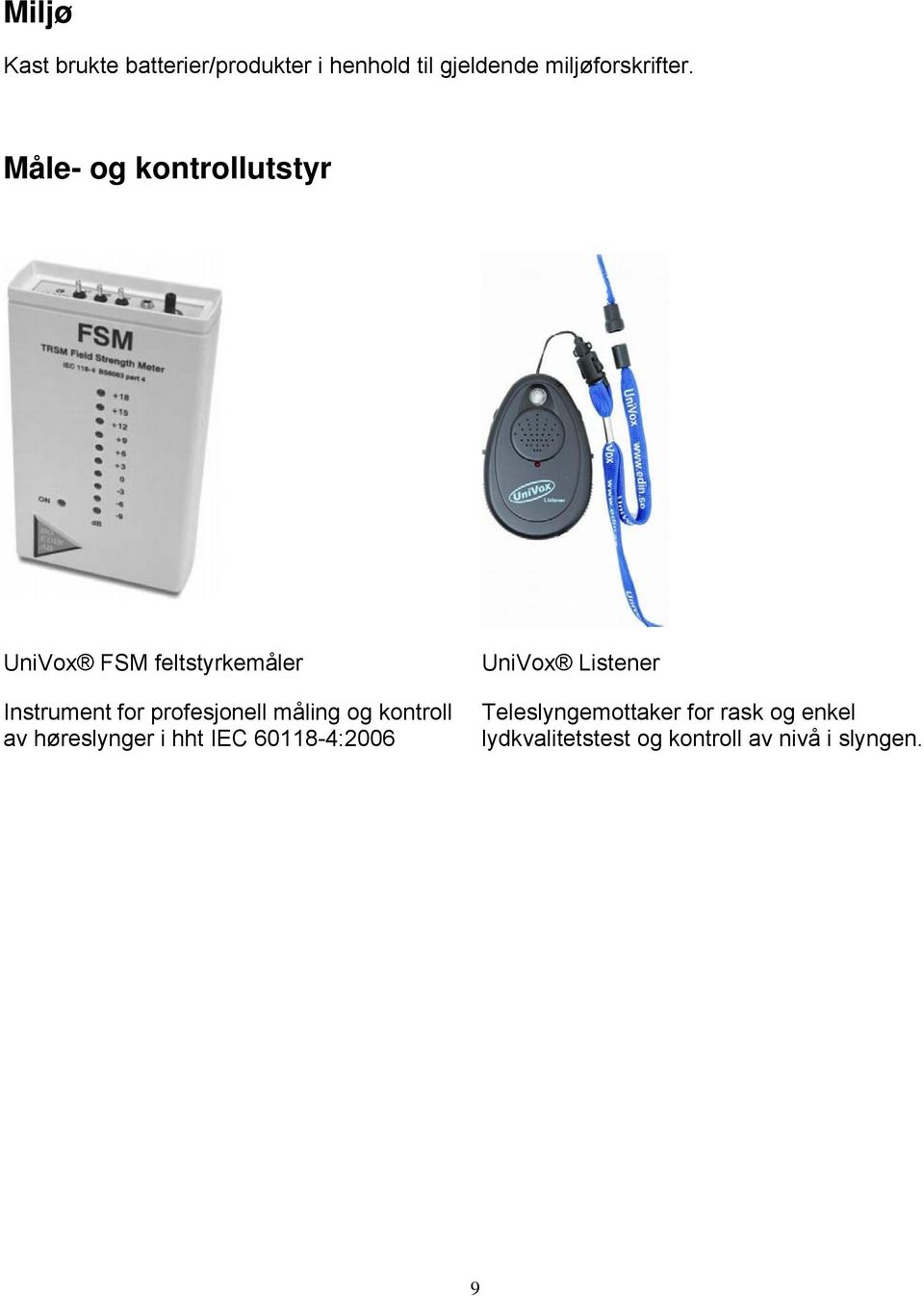 måling og kontroll av høreslynger i hht IEC 60118-4:2006 UniVox Listener