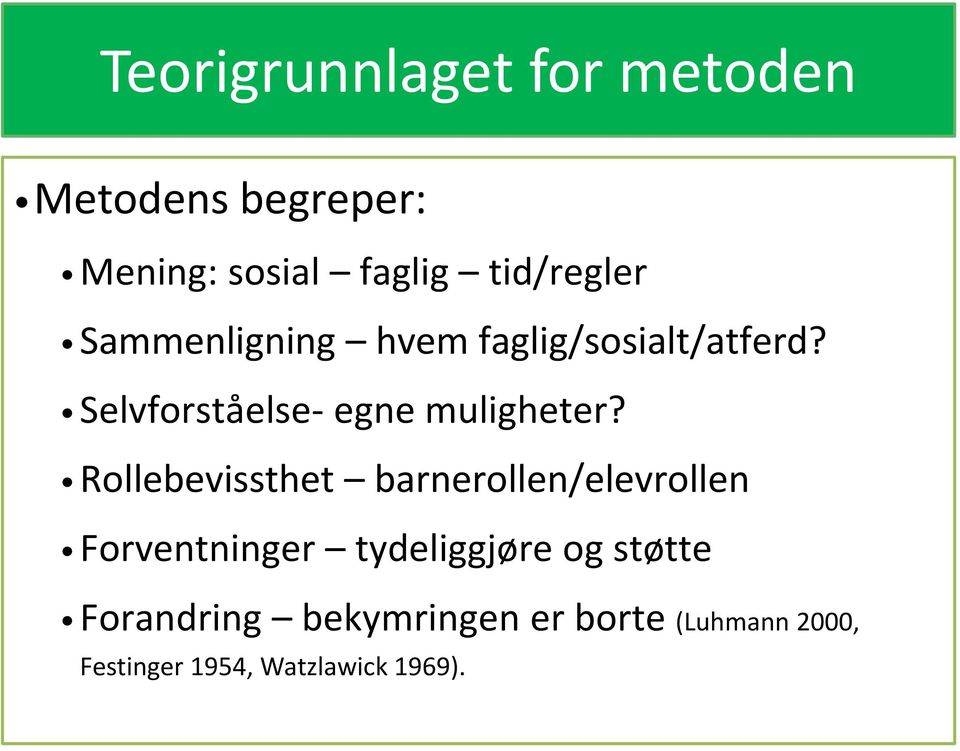 Selvforståelse- egne muligheter?