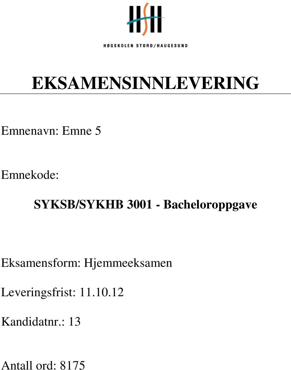 Bacheloroppgave Eksamensform: