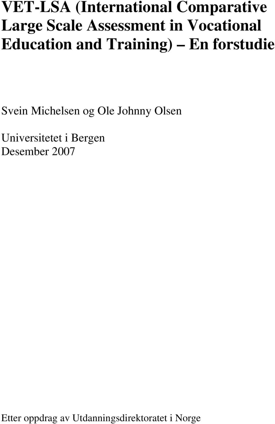 Michelsen og Ole Johnny Olsen Universitetet i Bergen