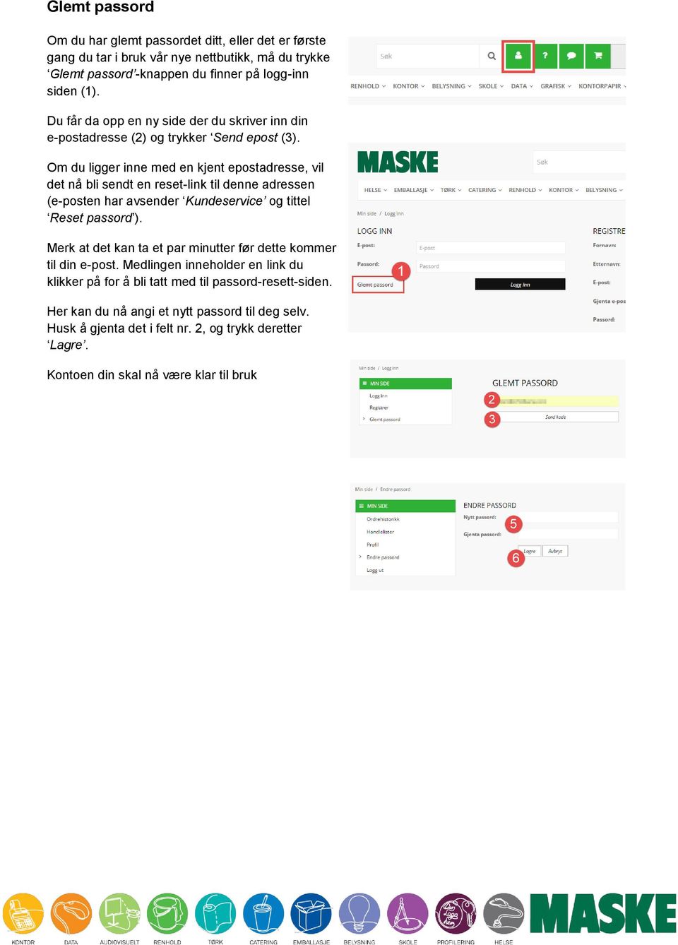 Om du ligger inne med en kjent epostadresse, vil det nå bli sendt en reset-link til denne adressen (e-posten har avsender Kundeservice og tittel Reset passord ).