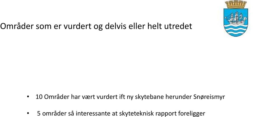 skytebane herunder Snøreismyr 5 områder så