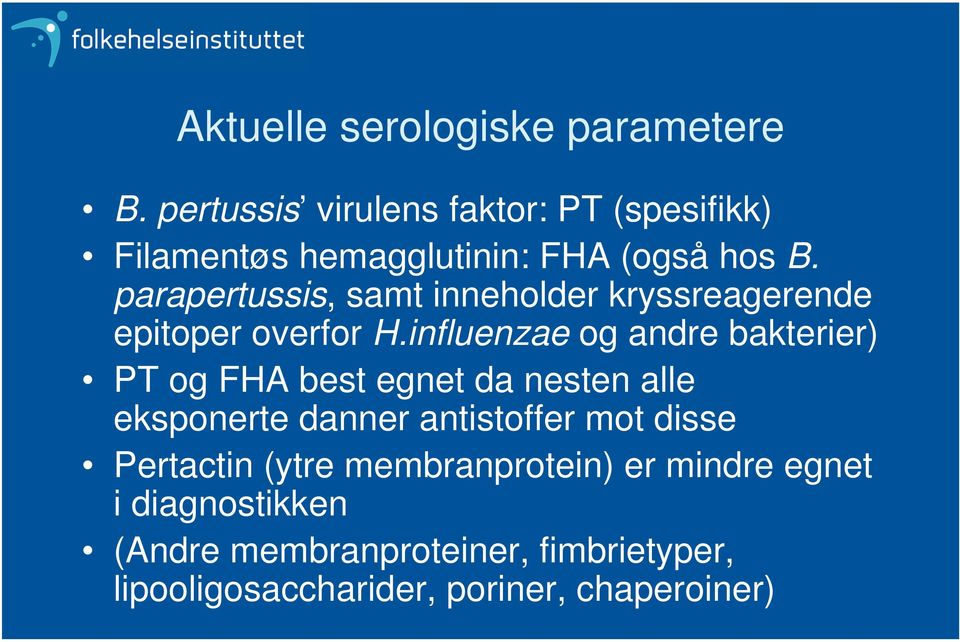 parapertussis, samt inneholder kryssreagerende epitoper overfor H.