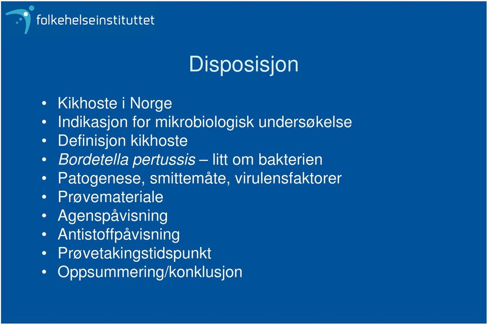 bakterien Patogenese, smittemåte, virulensfaktorer Prøvemateriale