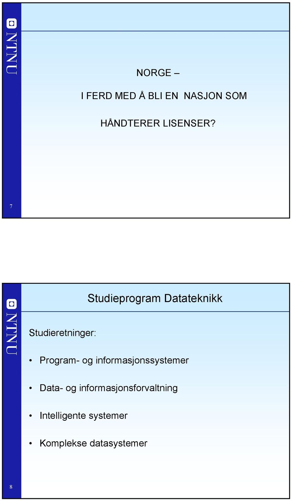 7 Studieprogram Datateknikk Studieretninger: Program-