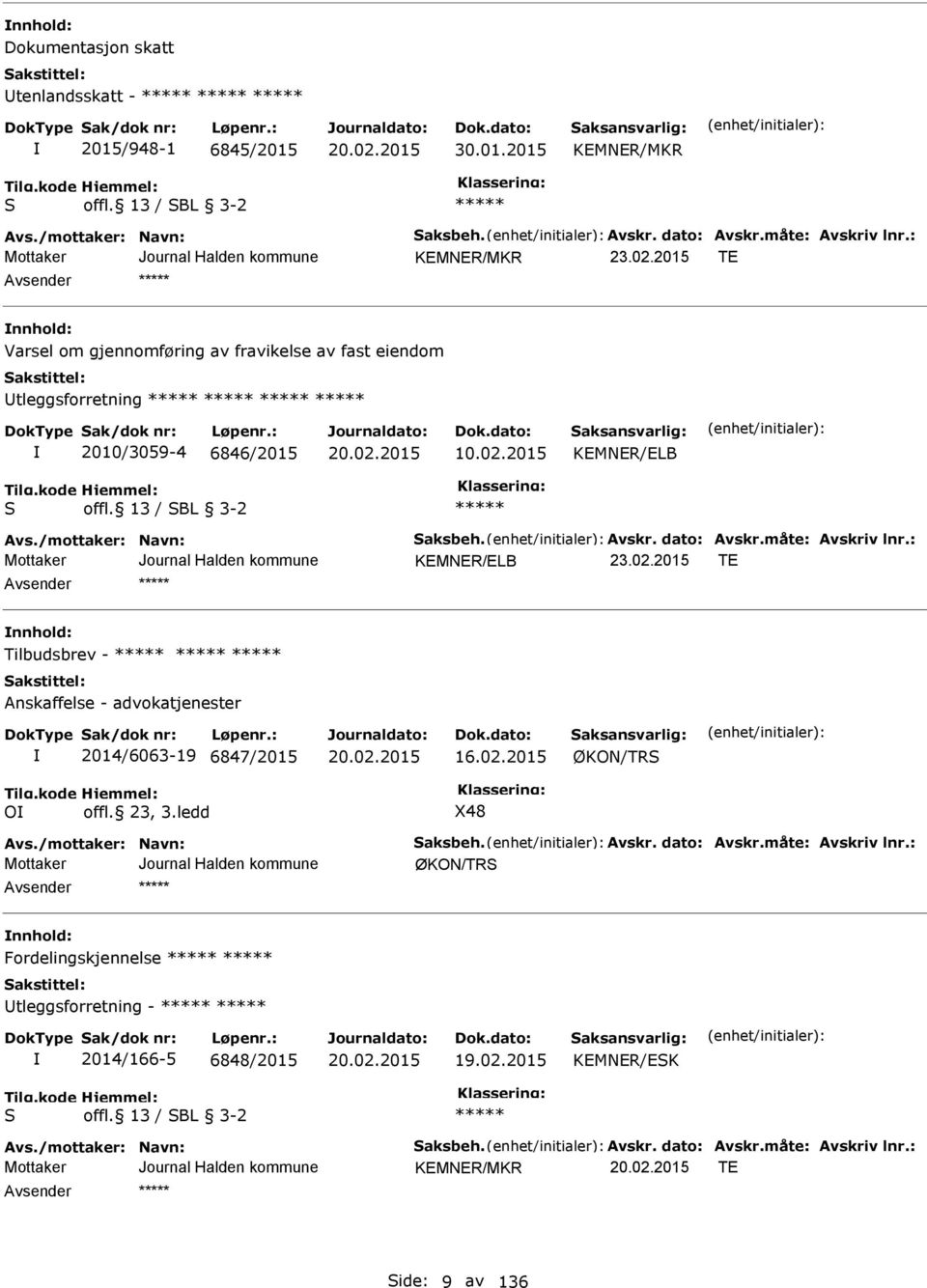 2015 KMNR/LB S offl. 13 / SBL 3-2 KMNR/LB T nnhold: Tilbudsbrev - Anskaffelse - advokatjenester 2014/6063-19 6847/2015 16.02.