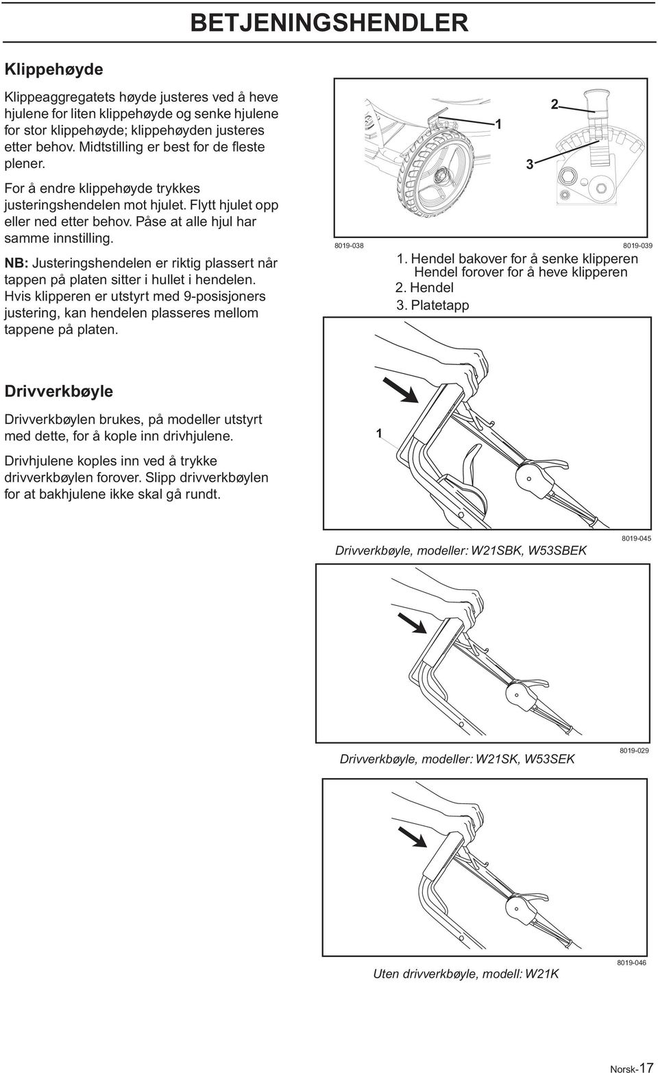 NB: Justeringshendelen er riktig plassert når tappen på platen sitter i hullet i hendelen. Hvis klipperen er utstyrt med 9-posisjoners justering, kan hendelen plasseres mellom tappene på platen.