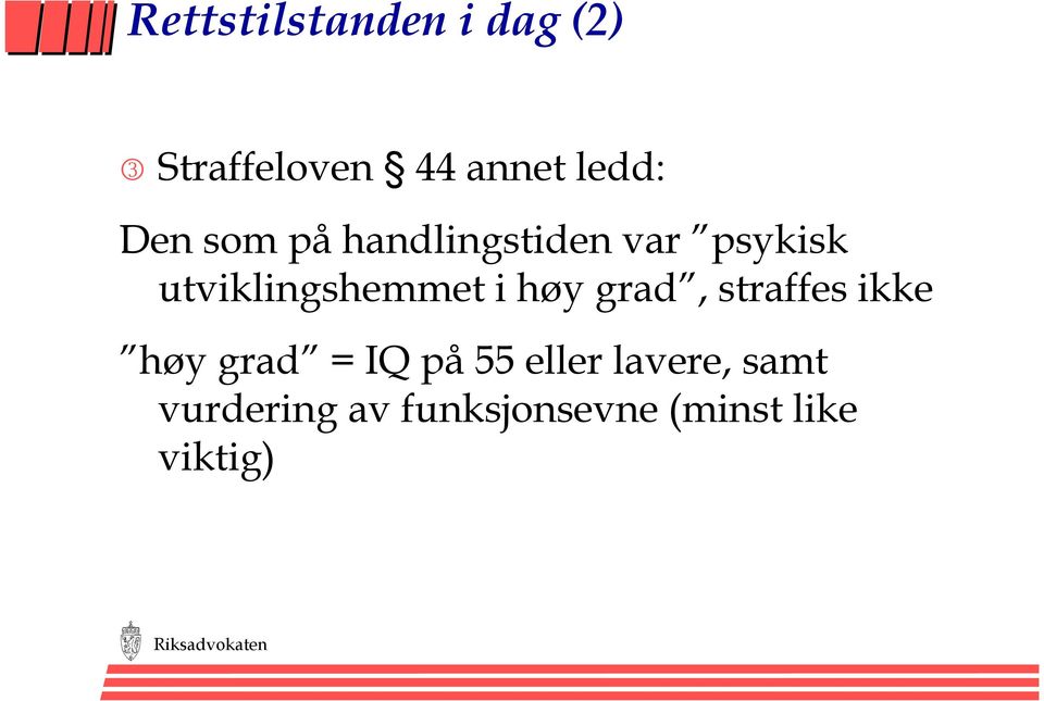 i høy grad, straffes ikke høy grad = IQ på 55 eller