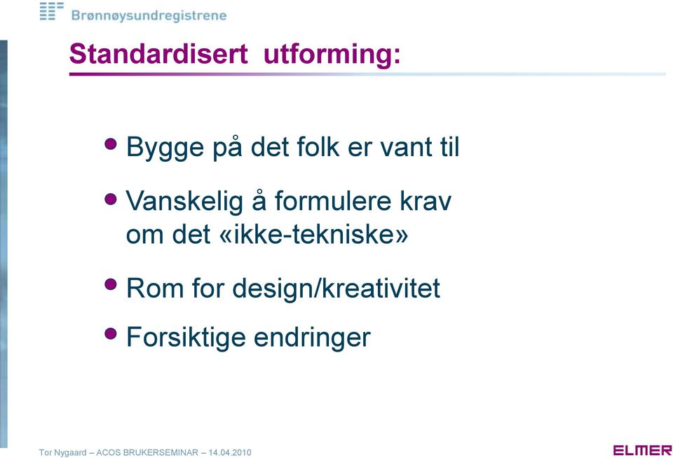 formulere krav om det «ikke-tekniske»