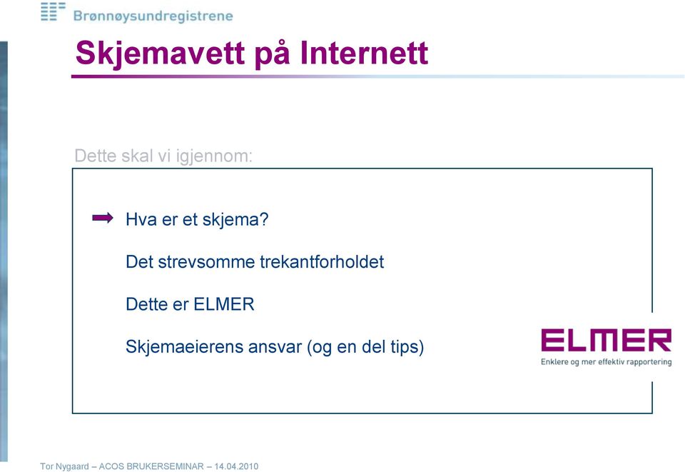 Det strevsomme trekantforholdet Dette