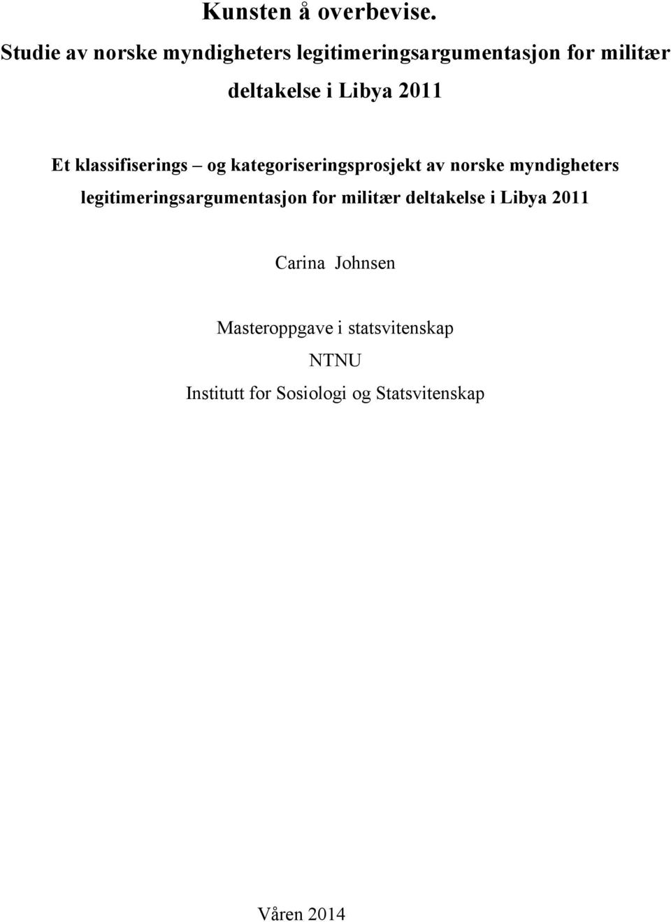 2011 Et klassifiserings og kategoriseringsprosjekt av norske myndigheters