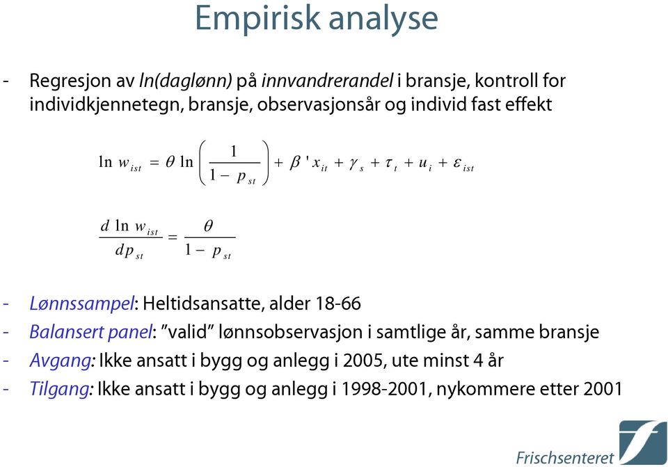 p st - Lønnssampel: Heltidsansatte, alder 18-66 - Balansert panel: valid lønnsobservasjon i samtlige år, samme bransje -