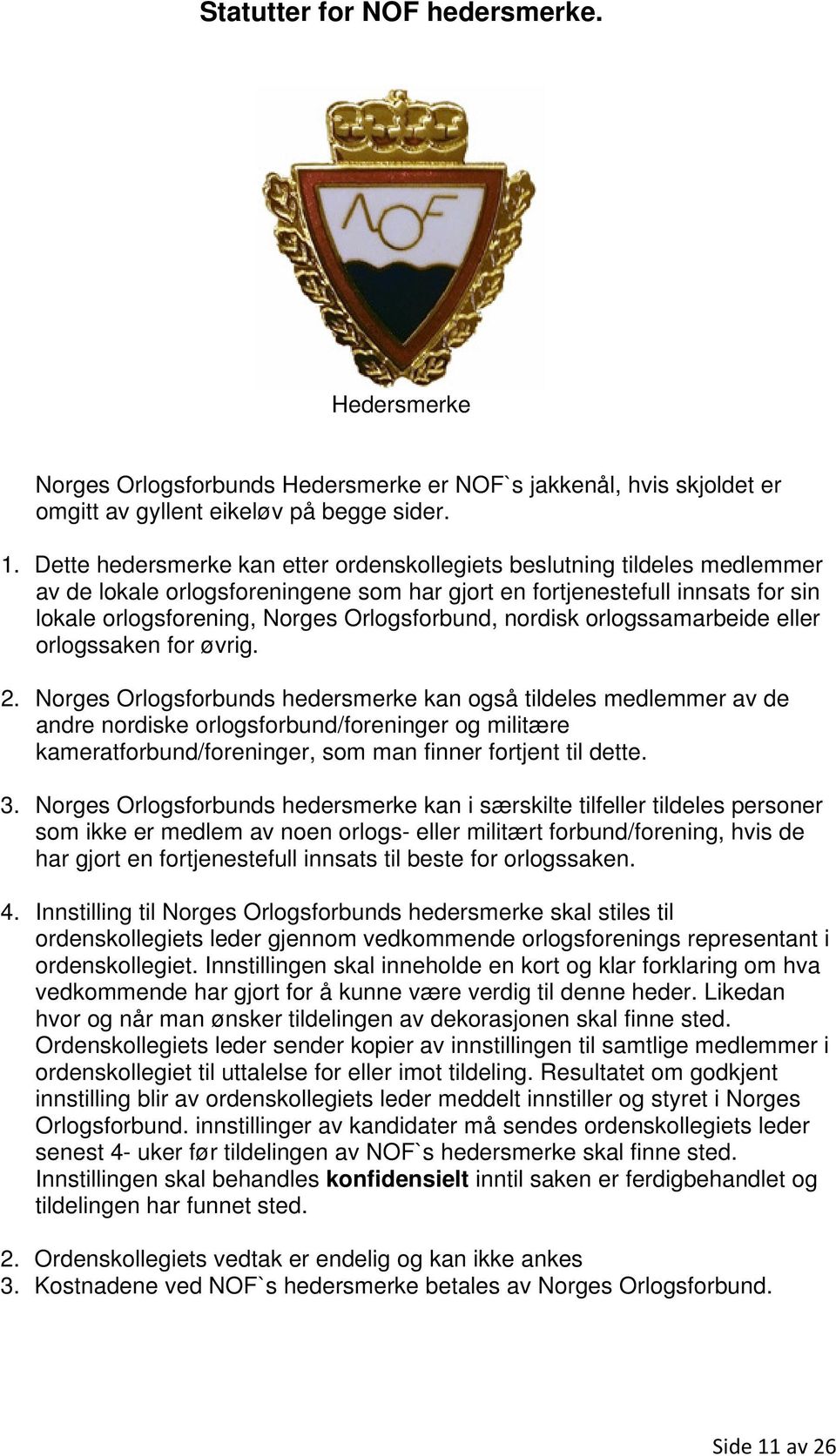 nordisk orlogssamarbeide eller orlogssaken for øvrig. 2.