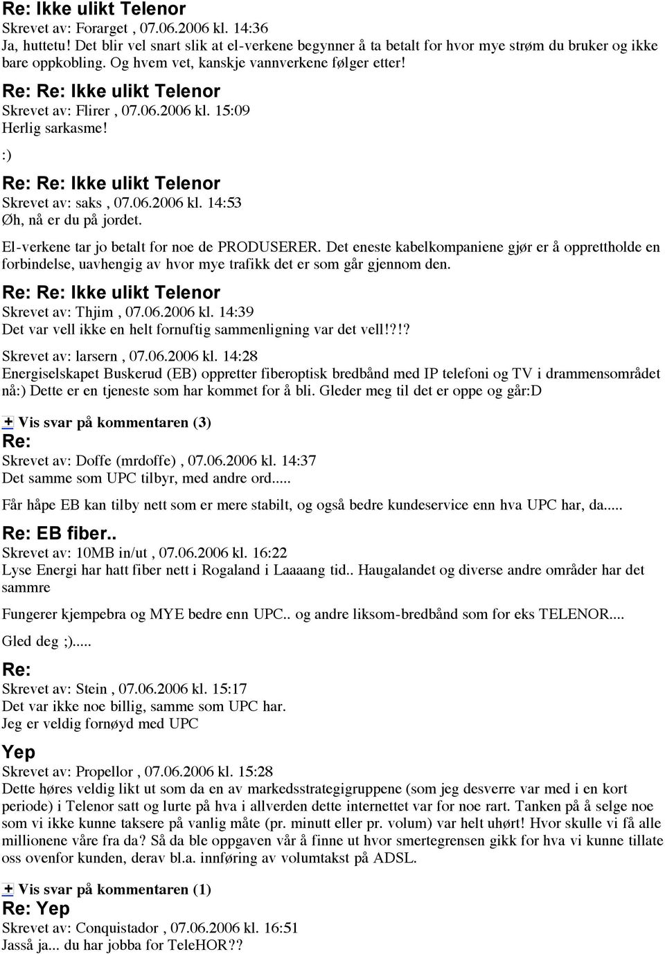 El-verkene tar jo betalt for noe de PRODUSERER. Det eneste kabelkompaniene gjør er å opprettholde en forbindelse, uavhengig av hvor mye trafikk det er som går gjennom den.