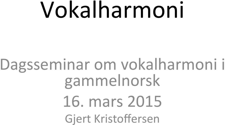 vokalharmoni i