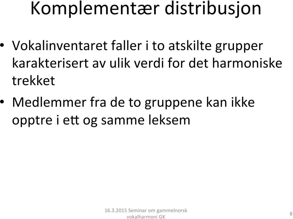 verdi for det harmoniske trekket Medlemmer fra