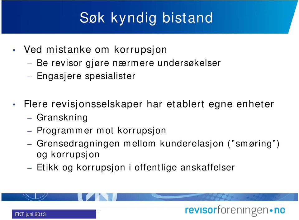 egne enheter Granskning Programmer mot korrupsjon Grensedragningen mellom