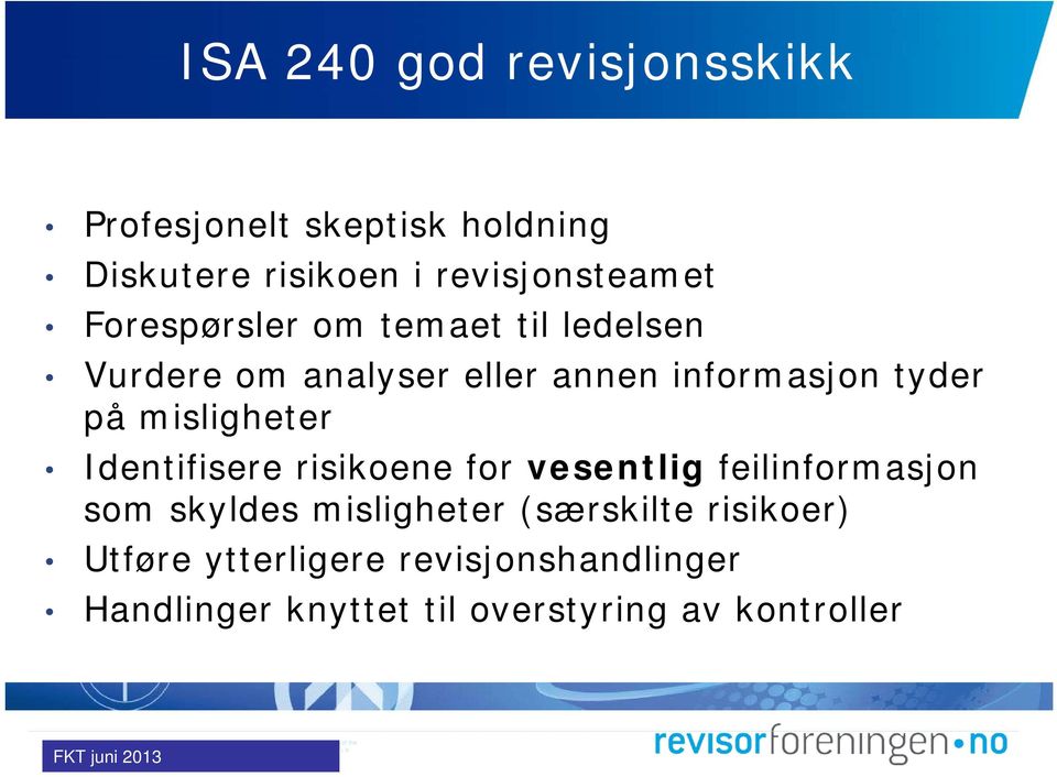 misligheter Identifisere risikoene for vesentlig feilinformasjon som skyldes misligheter