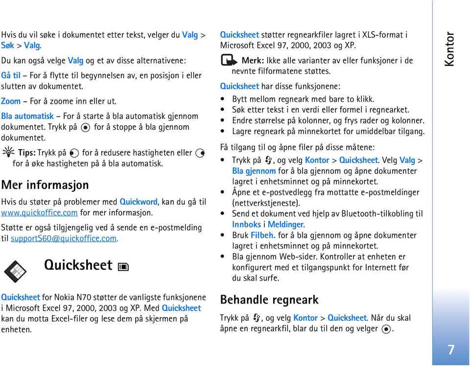 Bla automatisk For å starte å bla automatisk gjennom dokumentet. Trykk på for å stoppe å bla gjennom dokumentet.