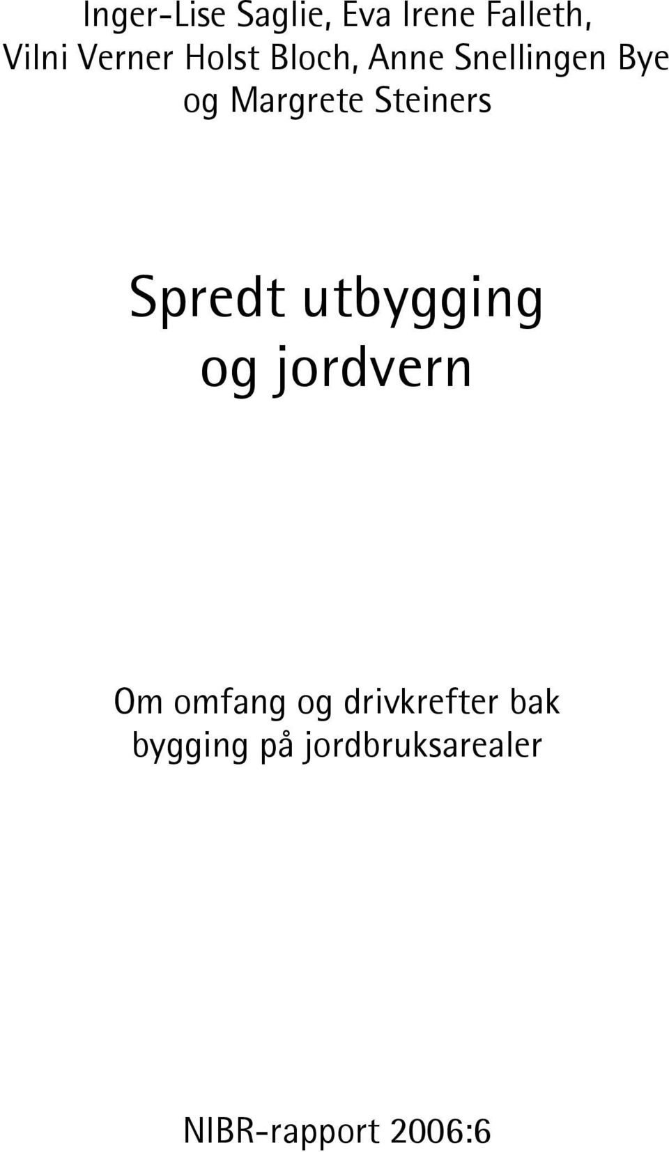 Margrete Steiners Spredt utbygging og jordvern