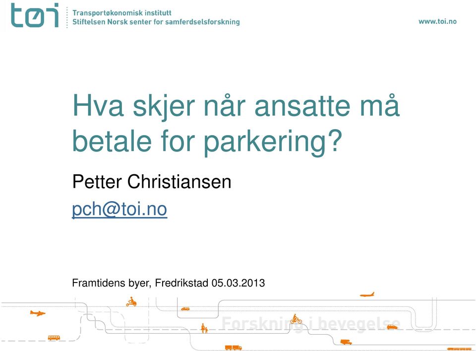 Petter Christiansen pch@toi.